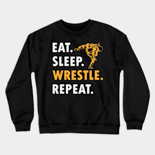 Eat Sleep Wrestle Repeat Wrestler Funny Wrestling Crewneck Sweatshirt